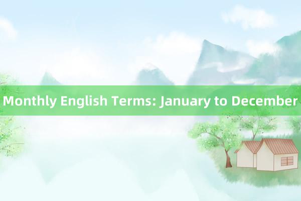 Monthly English Terms: January to December